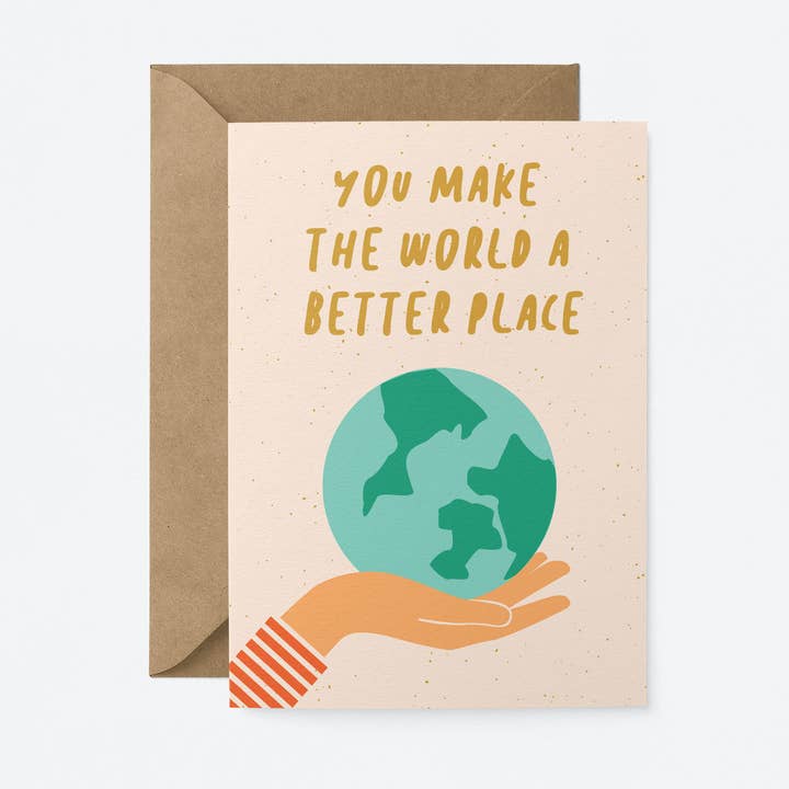 Kaart You Make The World a Better Place