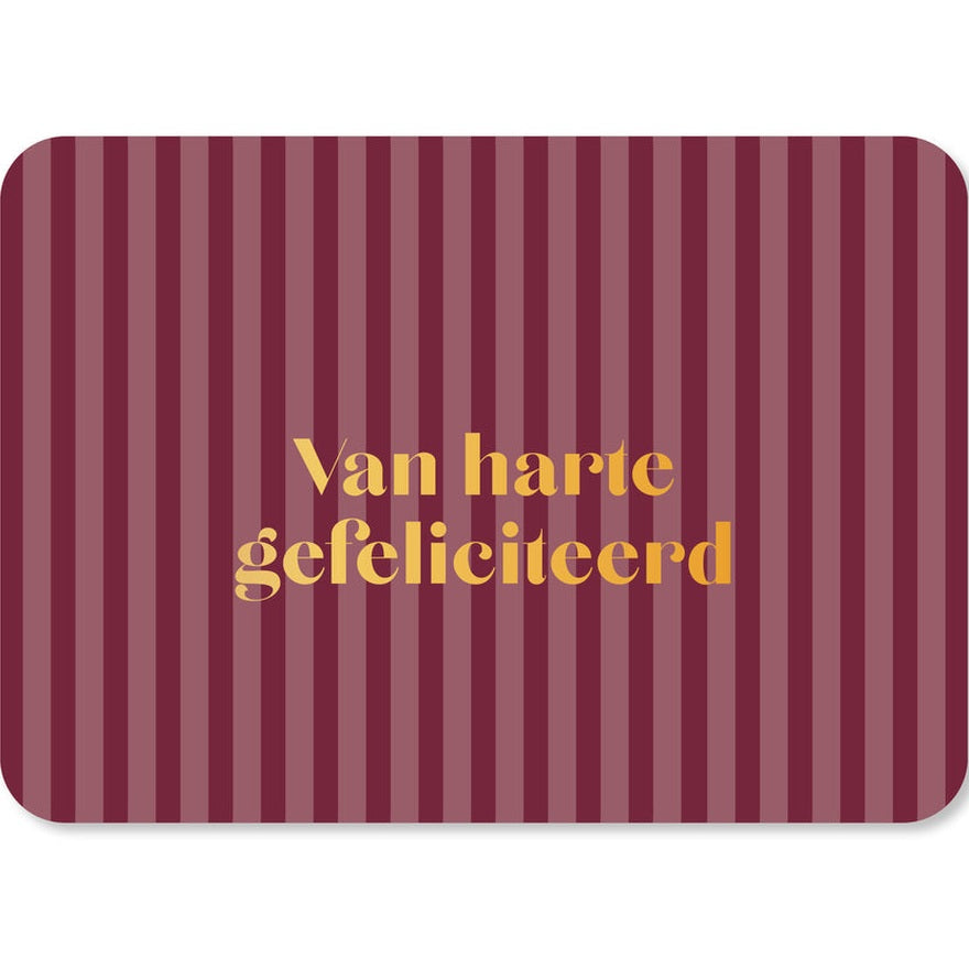 Kaart Van Harte Gefeliciteerd | Streep Goudfolie