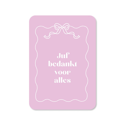 Kaart Juf Bedankt Voor Alles | Strik