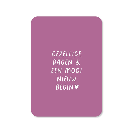 Kaart Gezellige Dagen & Een Mooi Nieuw Begin