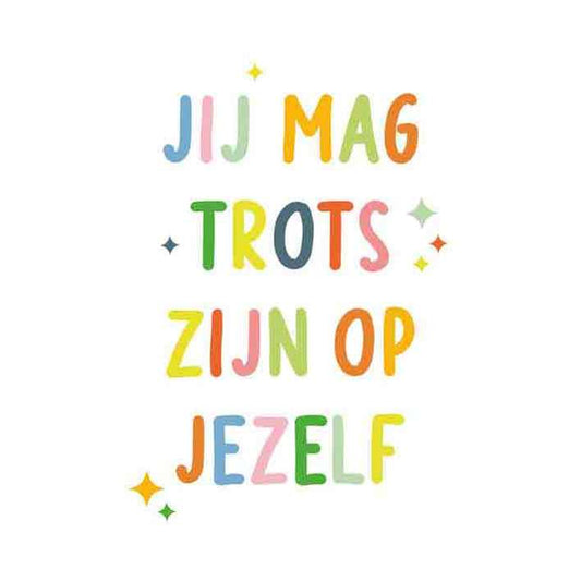 Kaart Jij Mag Trots Zijn Op Jezelf