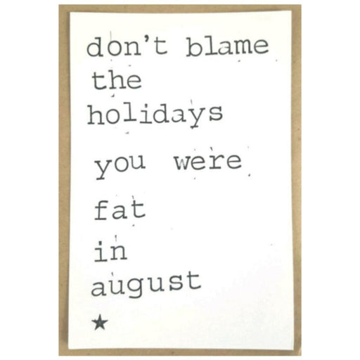 Kaart Don't blame the holidays, you were fat in august Krossproducts | De online winkel voor hebbedingetjes