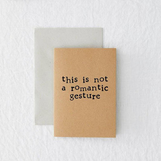 Kaart This Is Not a Romantic Gesture